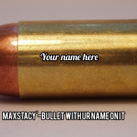 bulletwithurnameonit