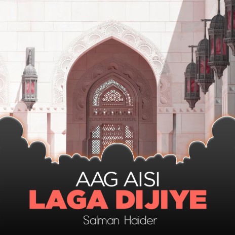 Aag Aisi Laga Dijiye | Boomplay Music