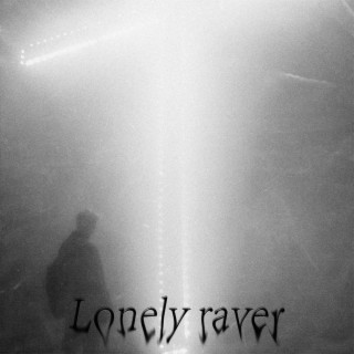 lonely raver