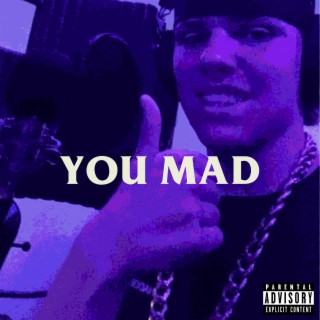 You Mad