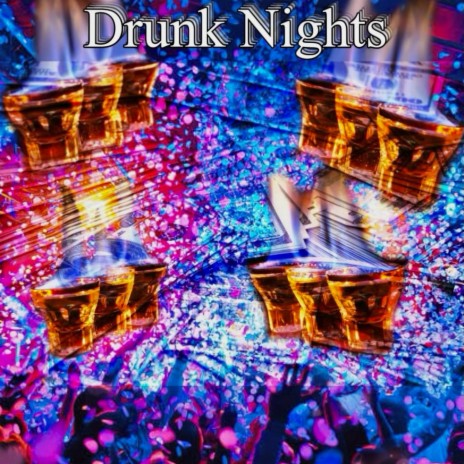 Drunk Nights | Boomplay Music