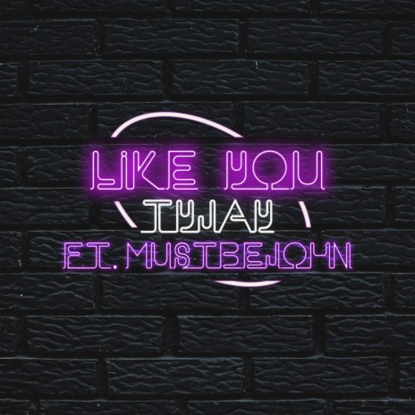 Like You (feat. mustbejohn)