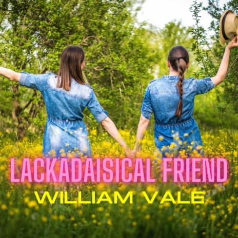 Lackadaisical Friend | Boomplay Music