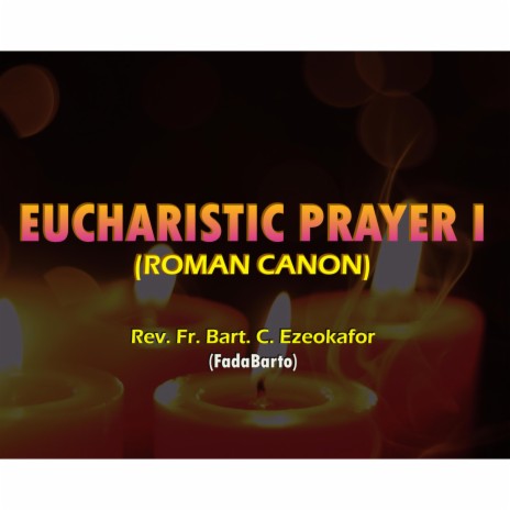 EUCHARISTIC PRAYER I (NEW ROMAN CANON IN IGBO) | Boomplay Music