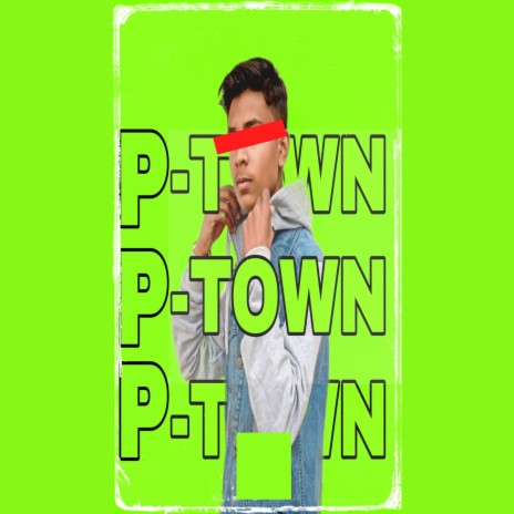 P-TOWN | Boomplay Music