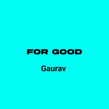 FOR GOOD | Boomplay Music