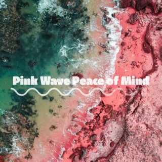 Pink Wave Peace of Mind
