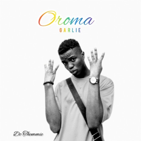 Oroma Garlie ft. Anomoney | Boomplay Music