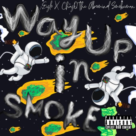 Way Up in Smoke ft. Eizlo