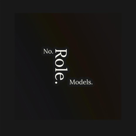 No Role Models | Boomplay Music
