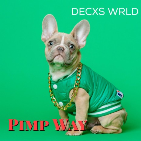 Decxs Wrld (Pimp Way)