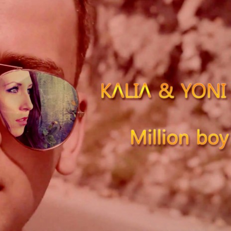 Kalia & Yoni Yo - Million boy ft. Yoni YO