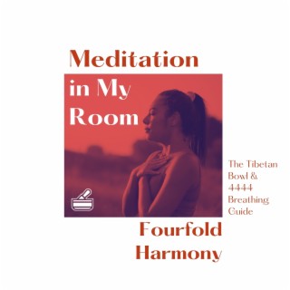 Fourfold Harmony: the Tibetan Bowl & 4444 Breathing Guide