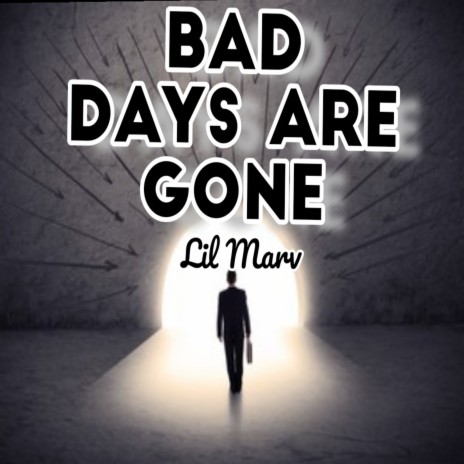 Bad Days Are Gone | Boomplay Music