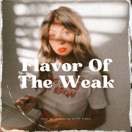 Flavor Of The Weak | Boomplay Music