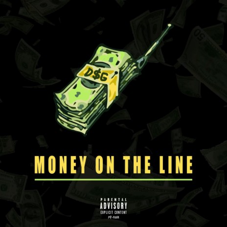Money On The Line ft. D$G Dae | Boomplay Music