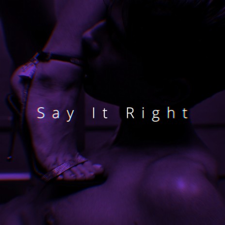 Say It Right (Sped Up) | Boomplay Music