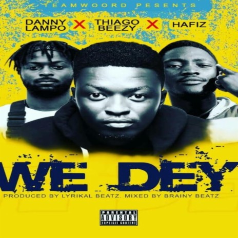 We Dey (feat. Danny Lampo & Adi Hafiz) | Boomplay Music