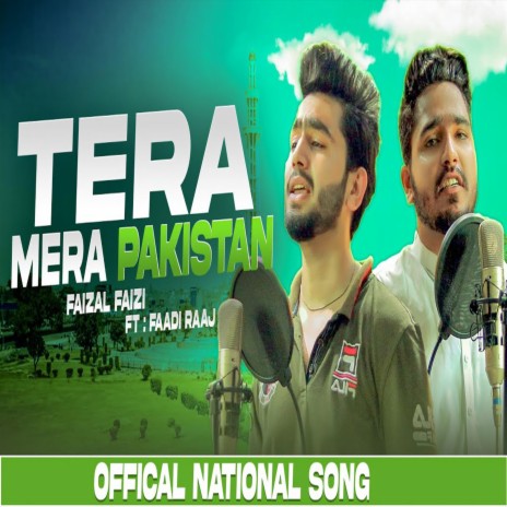 Tera Mera Pakistan ft. Faizal Faizi | Boomplay Music