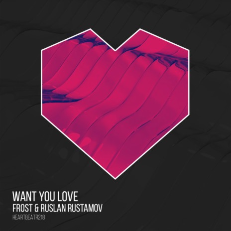 Want You Love (Radio Edit) ft. Ruslan Rustamov | Boomplay Music