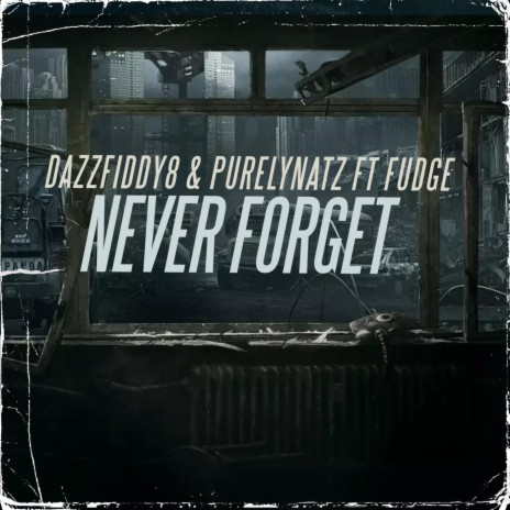 Never Forget ft. PurelyNatz