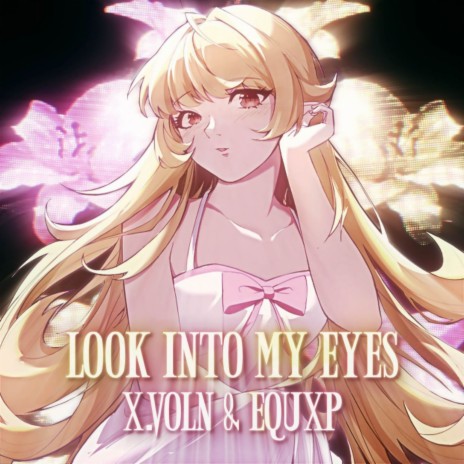Look into My Eyes ft. x.voln | Boomplay Music