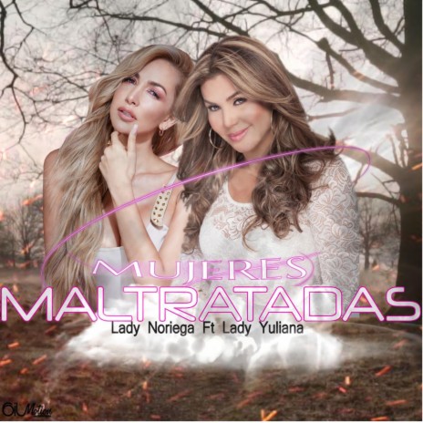 Mujeres Maltratadas ft. Lady Yuliana | Boomplay Music