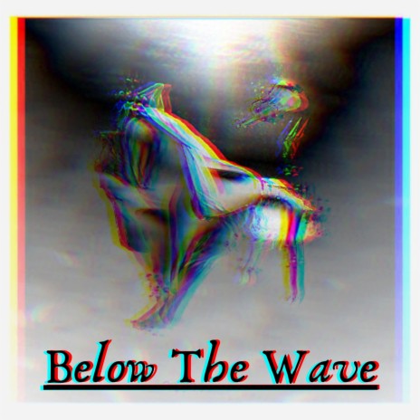 Below The Wave | Boomplay Music