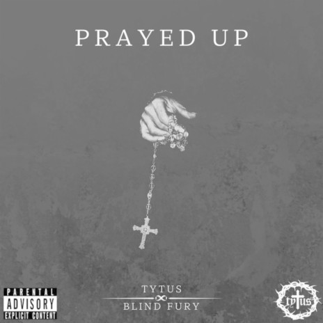Prayed up ft. Blind Fury | Boomplay Music