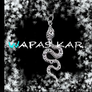 wapas kar