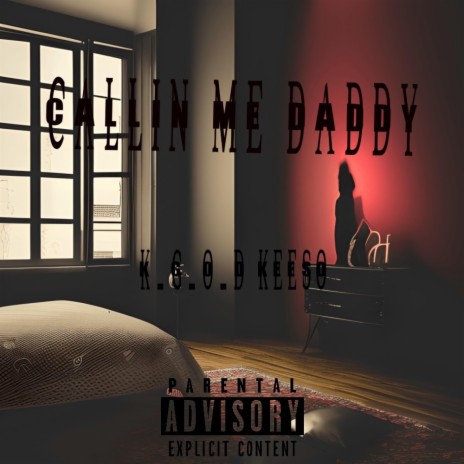 Callin Me Daddy | Boomplay Music