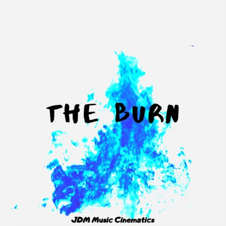 The Burn | Boomplay Music