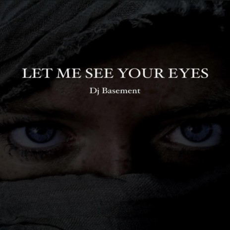 Let Me See Your Eyes | Boomplay Music