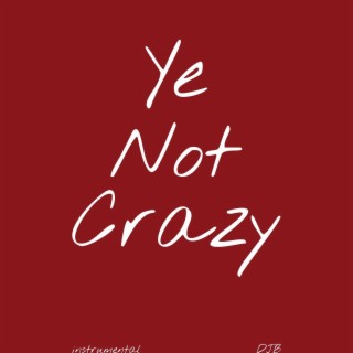 Ye Not Crazy (Instrumental)