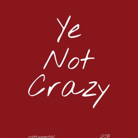 Ye Not Crazy (Instrumental) | Boomplay Music