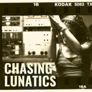 Chasing Lunatics