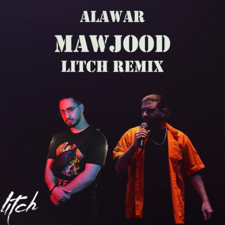 Mawjood (Litch Remix) ft. Alawar | Boomplay Music