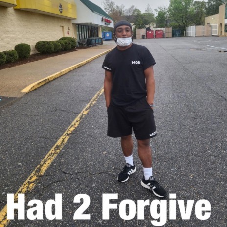had 2 forgive | Boomplay Music