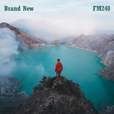 Brand New ft. FM240 | Boomplay Music