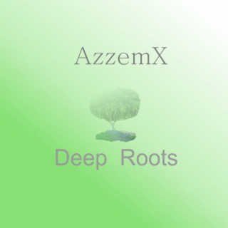 Deep Roots