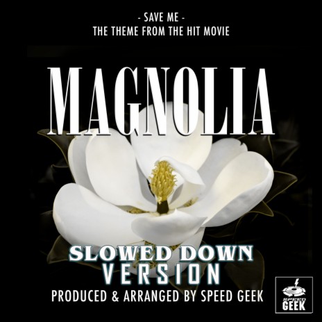 Save Me (From Magnolia) (Slowed Down Version) | Boomplay Music