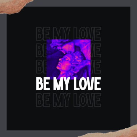 Be My Love
