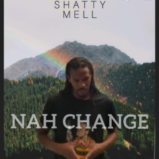 (Nah change)shatty mell music/reno don beatz