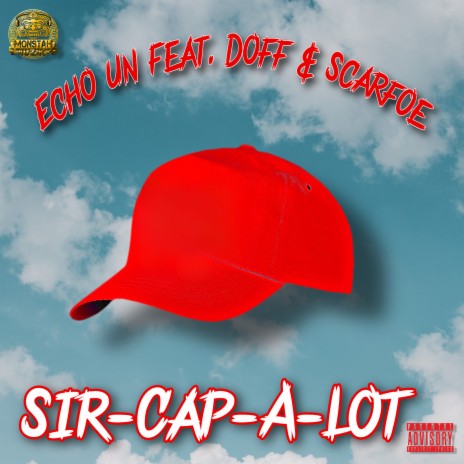 Sir-Cap-a-Lot ft. Doff & Scarfoe | Boomplay Music