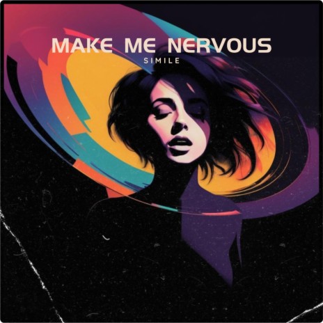 Make Me Nervous | Boomplay Music