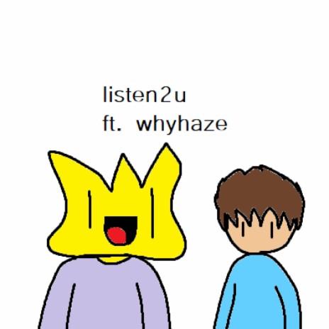 listen2u ft. whyhaze | Boomplay Music
