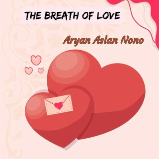 the breath of love