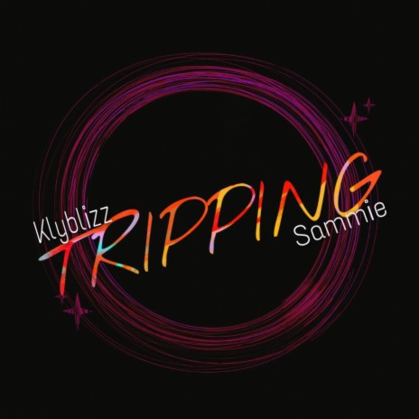 Tripping ft. Sammie | Boomplay Music