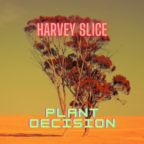 Plant Decision | Boomplay Music