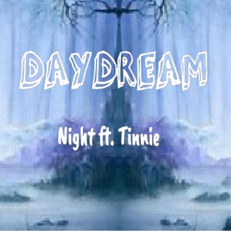 Daydream (feat. Tinnie) | Boomplay Music